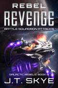 Rebel Revenge: Battle Squadron Attacks - Space Opera, Sci Fi Adventure & Edge-of-your-seat action