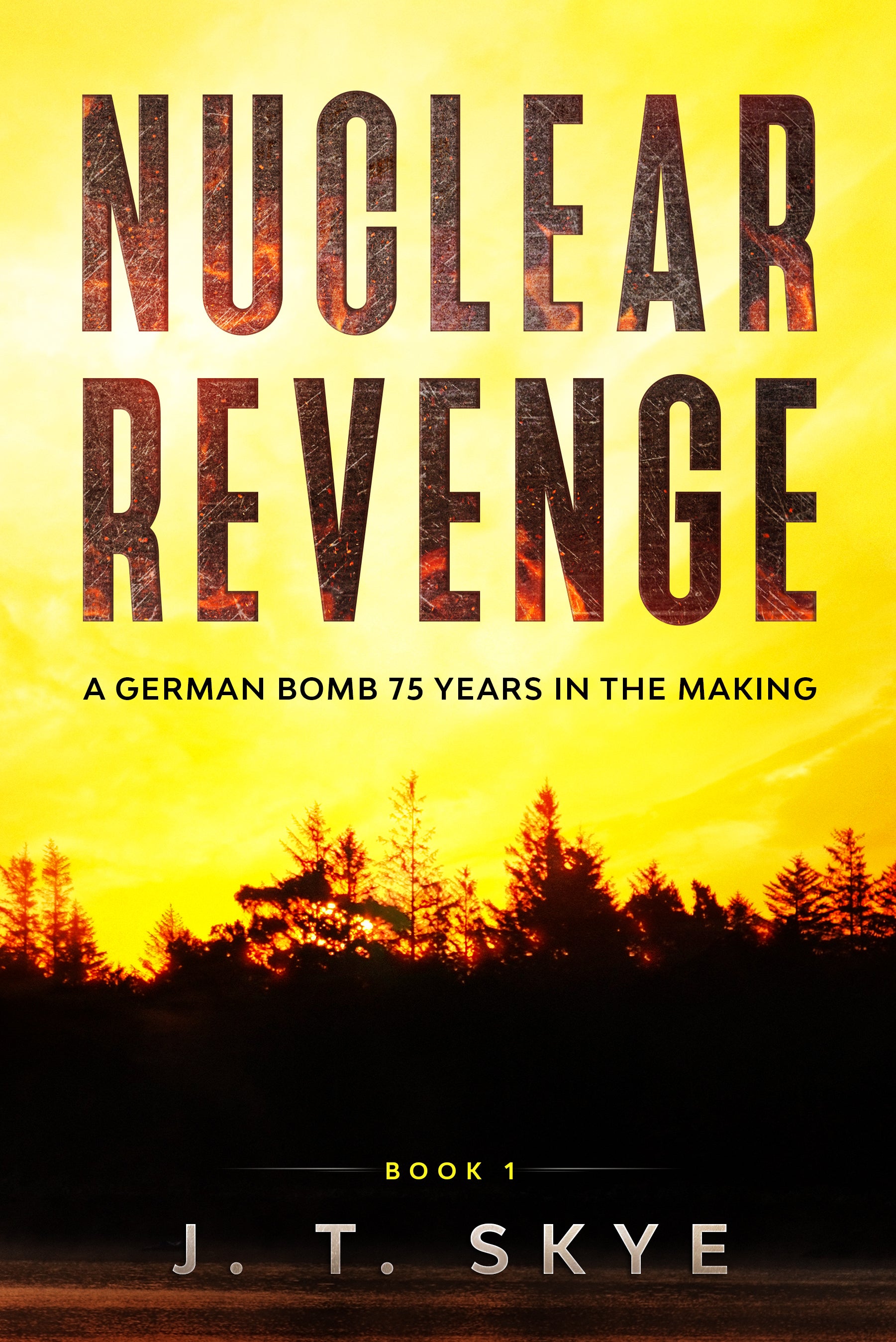 Nuclear Revenge: A WW2 German Bomb 75 Years In The Making - Super-fast, action adventure, thriller, flying & espionage