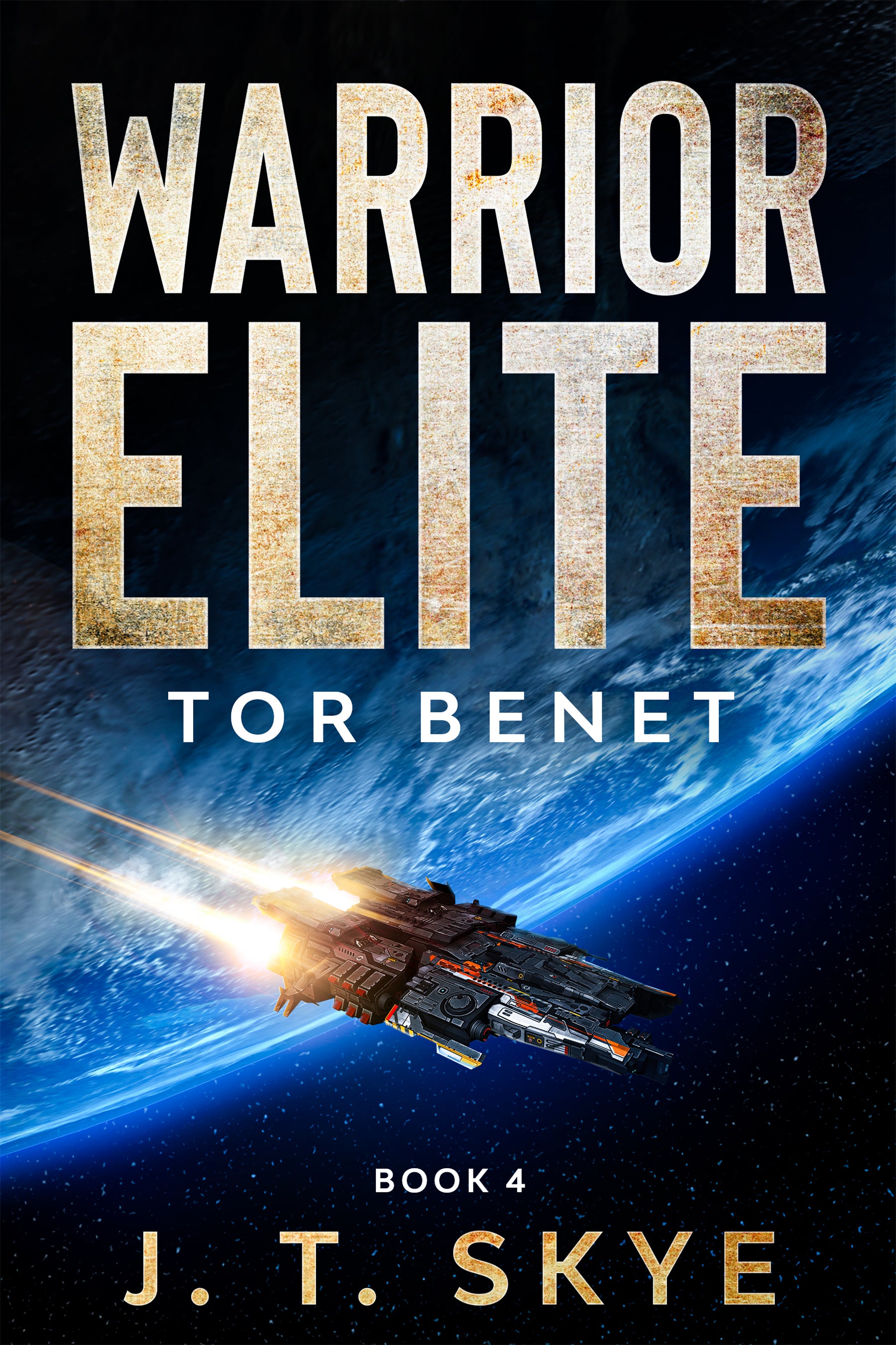 Warrior Elite: Tor Benet - Sci Fi Military Space Opera & Alien Conquest