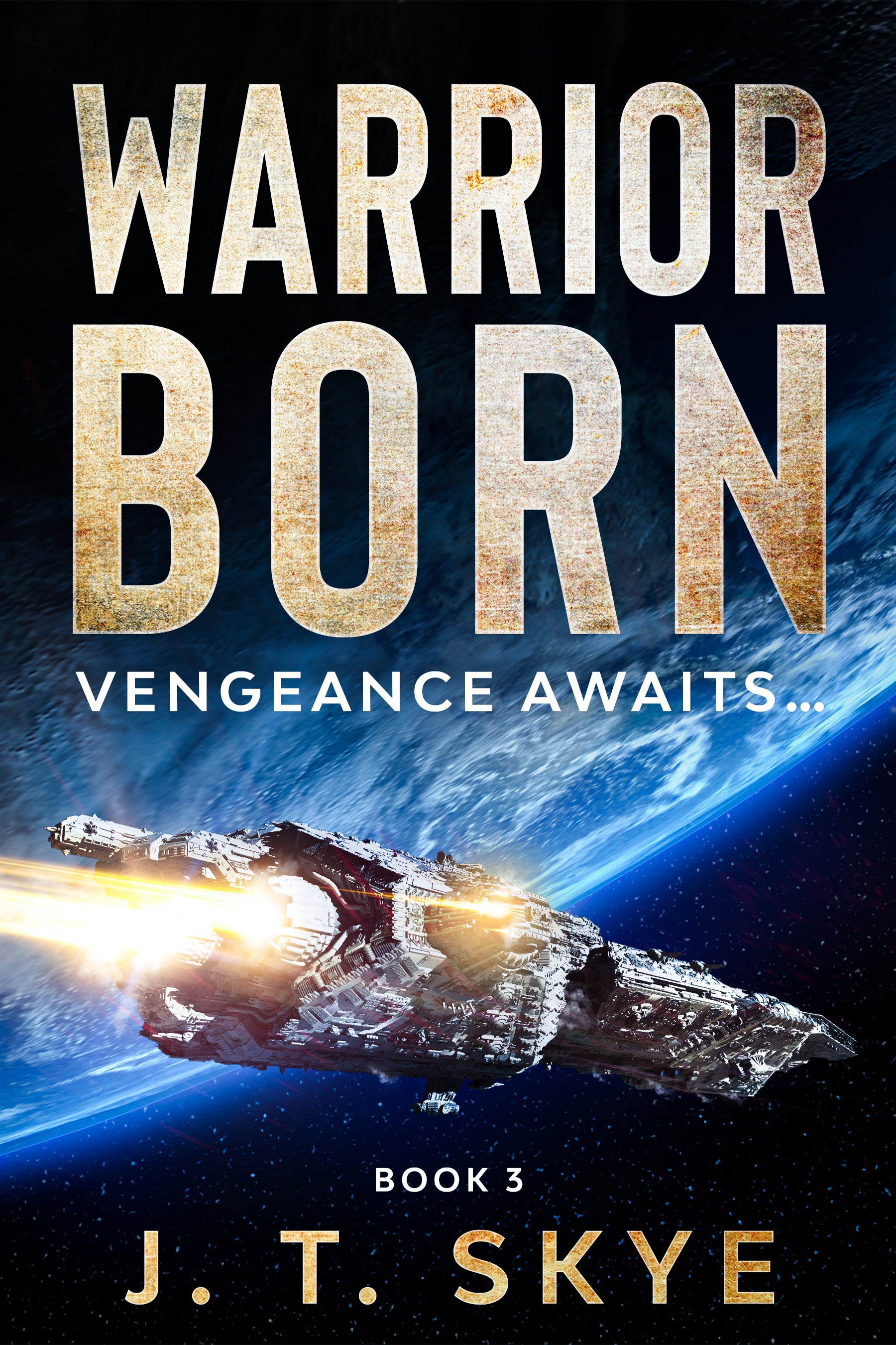 Warrior Born: Vengeance awaits - Edge of your seat Military Sci Fi Space Opera