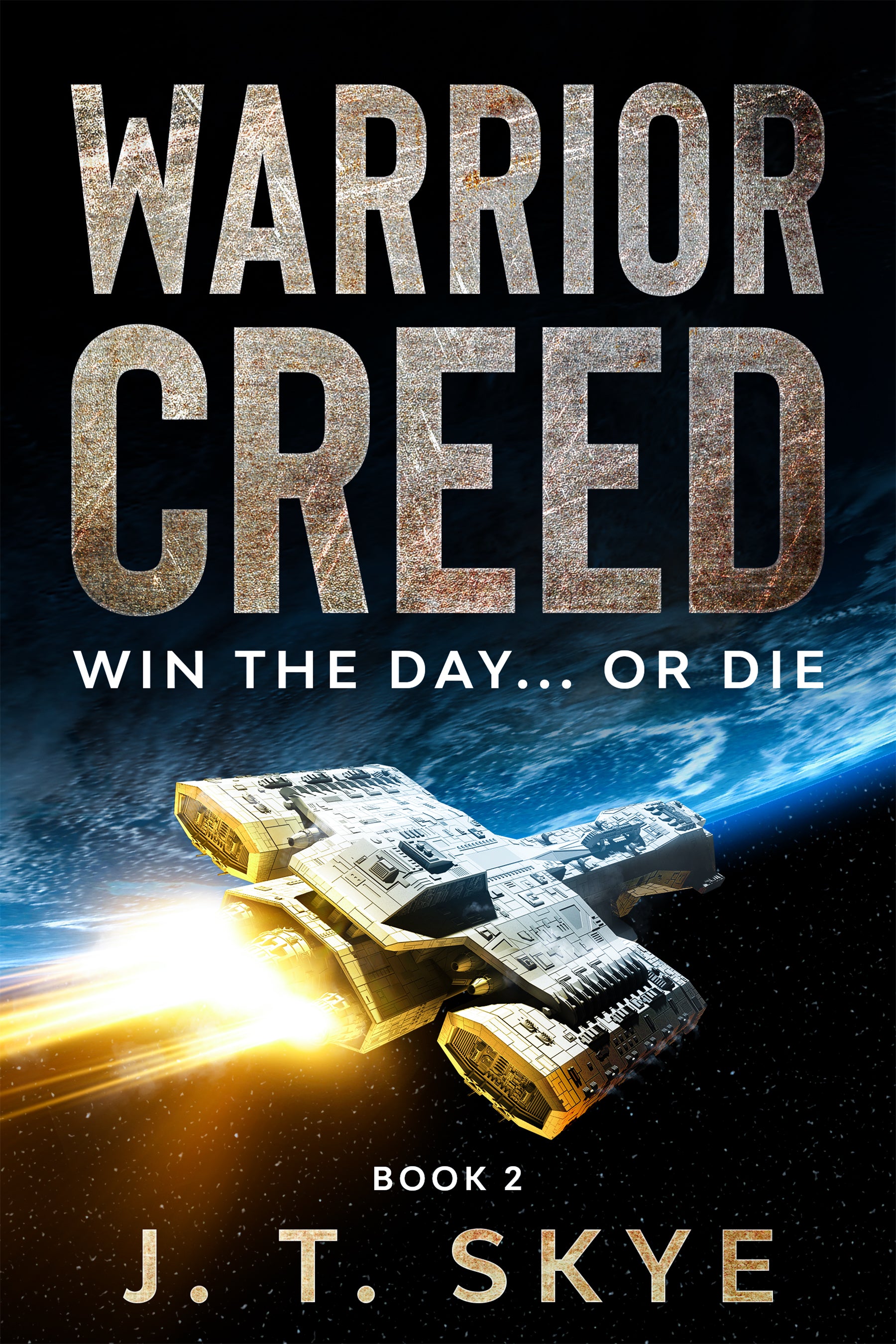 Warrior Creed: Win the day... or die - Military Sci Fi Space Opera & Alien Conquest